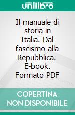 Il manuale di storia in Italia. Dal fascismo alla Repubblica. E-book. Formato PDF ebook di Piergiovanni Genovesi