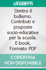 Dentro il bullismo. Contributi e proposte socio-educative per la scuola. E-book. Formato PDF ebook