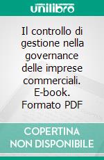 Il controllo di gestione nella governance delle imprese commerciali. E-book. Formato PDF ebook