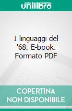 I linguaggi del '68. E-book. Formato PDF ebook di Bianca M. (cur.); Gabrielli P. (cur.)