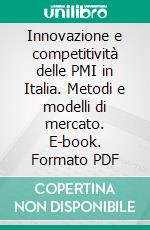 Innovazione e competitività delle PMI in Italia. Metodi e modelli di mercato. E-book. Formato PDF ebook