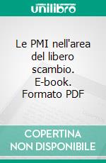 Le PMI nell'area del libero scambio. E-book. Formato PDF ebook