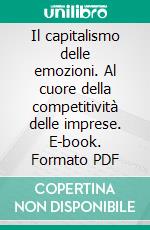 Il capitalismo delle emozioni. Al cuore della competitività delle imprese. E-book. Formato PDF ebook di Azzariti F. (cur.)