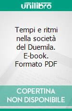 Tempi e ritmi nella società del Duemila. E-book. Formato PDF ebook