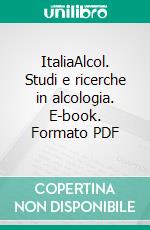 ItaliaAlcol. Studi e ricerche in alcologia. E-book. Formato PDF ebook