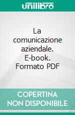 La comunicazione aziendale. E-book. Formato PDF