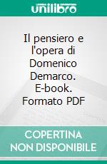 Il pensiero e l'opera di Domenico Demarco. E-book. Formato PDF ebook