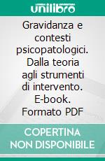 Gravidanza e contesti psicopatologici. Dalla teoria agli strumenti di intervento. E-book. Formato PDF ebook