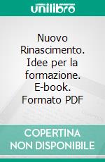 Nuovo Rinascimento. Idee per la formazione. E-book. Formato PDF ebook