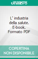 L' industria della salute. E-book. Formato PDF ebook