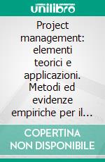 Project management: elementi teorici e applicazioni. Metodi ed evidenze empiriche per il turismo. E-book. Formato PDF ebook