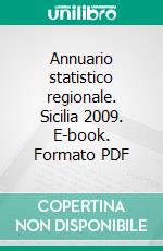 Annuario statistico regionale. Sicilia 2009. E-book. Formato PDF ebook