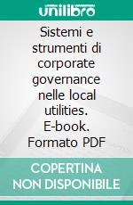 Sistemi e strumenti di corporate governance nelle local utilities. E-book. Formato PDF ebook