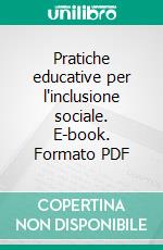 Pratiche educative per l'inclusione sociale. E-book. Formato PDF ebook di Striano M. (cur.)