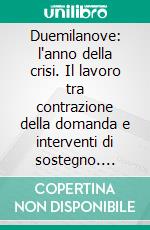 Duemilanove: l'anno della crisi. Il lavoro tra contrazione della domanda e interventi di sostegno. Rapporto 2010. E-book. Formato PDF ebook