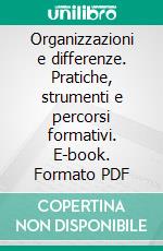 Organizzazioni e differenze. Pratiche, strumenti e percorsi formativi. E-book. Formato PDF