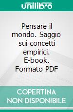 Pensare il mondo. Saggio sui concetti empirici. E-book. Formato PDF ebook