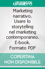 Marketing narrativo. Usare lo storytelling nel marketing contemporaneo. E-book. Formato PDF ebook