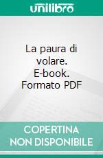 La paura di volare. E-book. Formato PDF ebook