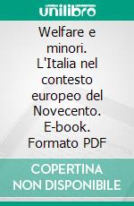 Welfare e minori. L'Italia nel contesto europeo del Novecento. E-book. Formato PDF ebook