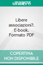 Libere associazioni?. E-book. Formato PDF ebook