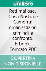 Reti mafiose. Cosa Nostra e Camorra: organizzazioni criminali a confronto. E-book. Formato PDF ebook di Attilio Scaglione