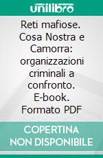 Reti mafiose. Cosa Nostra e Camorra: organizzazioni criminali a confronto. E-book. Formato PDF ebook