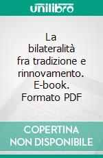 La bilateralità fra tradizione e rinnovamento. E-book. Formato PDF ebook