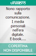 Nono rapporto sulla comunicazione. I media personali nell'era digitale. E-book. Formato PDF ebook