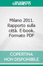 Milano 2011. Rapporto sulla città. E-book. Formato PDF ebook