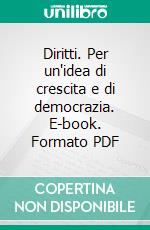 Diritti. Per un'idea di crescita e di democrazia. E-book. Formato PDF ebook di Pollastrini B. (cur.)