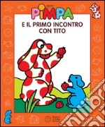 Pimpa e il primo incontro con Tito. E-book. Formato EPUB ebook