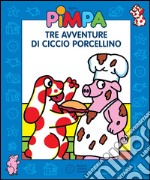 Pimpa - Tre avventure di Ciccio Porcellino. E-book. Formato EPUB ebook