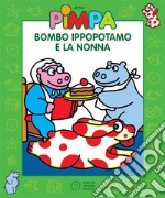 Pimpa - Bombo Ippopotamo e la nonna. E-book. Formato EPUB ebook