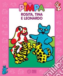 Pimpa - Rosita, Tina e Leonardo. E-book. Formato EPUB ebook di Francesco Tullio-Altan