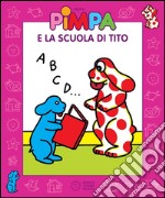 Pimpa e la scuola di Tito. E-book. Formato EPUB ebook