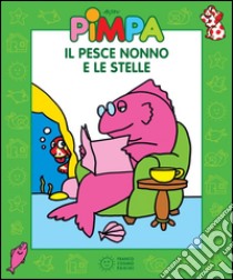 Pimpa - Il pesce Nonno e le stelle. E-book. Formato EPUB ebook di Francesco Tullio-Altan