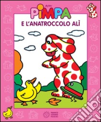 Pimpa e l'anatroccolo Alì. E-book. Formato EPUB ebook di Francesco Tullio-Altan