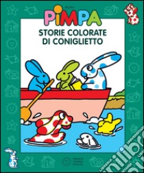 Pimpa - Storie colorate di Coniglietto. E-book. Formato EPUB ebook di Francesco Tullio-Altan