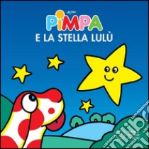 Pimpa e la stella Lulù. E-book. Formato EPUB ebook di Francesco Tullio-Altan