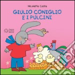 Giulio Coniglio e i pulcini. E-book. Formato EPUB ebook