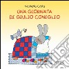 Una giornata di Giulio Coniglio. E-book. Formato EPUB ebook