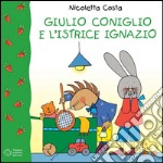 Giulio Coniglio e l'istrice Ignazio. E-book. Formato EPUB ebook