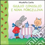 Giulio Coniglio e Nina Porcellina. E-book. Formato EPUB ebook