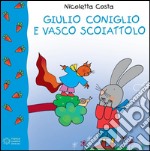 Giulio Coniglio e Vasco Scoiattolo. E-book. Formato EPUB ebook