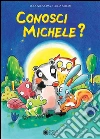 Conosci Michele?. E-book. Formato EPUB ebook di Lodovica Cima