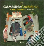 Cammina cammina... Fiabe d'Europa in figurina. E-book. Formato EPUB ebook