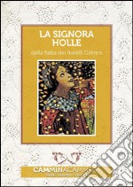 La signora Holle: Audio libro illustrato con le immagini d'epoca del Museo Figurina. E-book. Formato EPUB