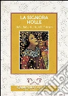 La signora Holle: Audio libro illustrato con le immagini d'epoca del Museo Figurina. E-book. Formato EPUB ebook di Fratelli Grimm
