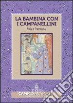 La bambina con i campanellini: Audio libro illustrato con le immagini d'epoca del Museo Figurina. E-book. Formato EPUB ebook